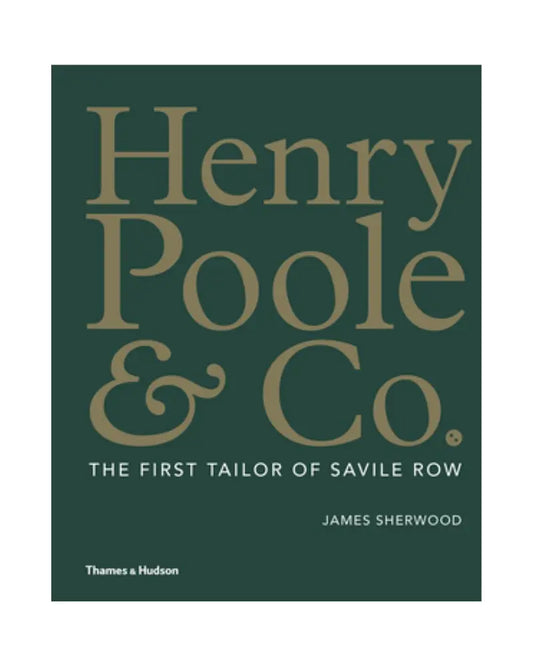 Buy Thames & Hudson Henry Poole & Co - The First Tailor of Savile Row | s at Woven Durham