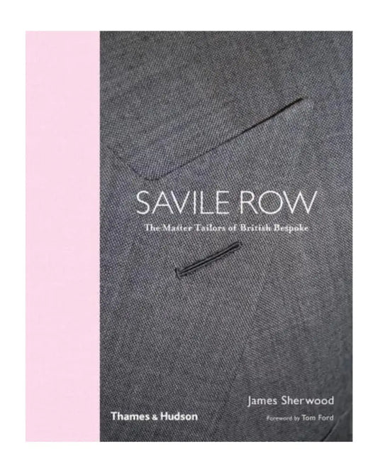 Buy Thames & Hudson Savile Row - The Master Tailors of British Bespoke | s at Woven Durham